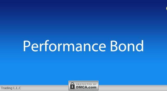 What is a Performance Bond – Performance Guarantee