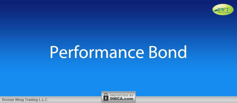 What is a Performance Bond – Performance Guarantee